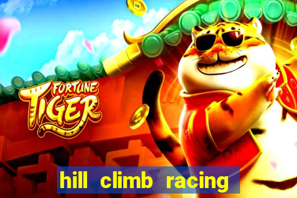 hill climb racing dinheiro infinito 2